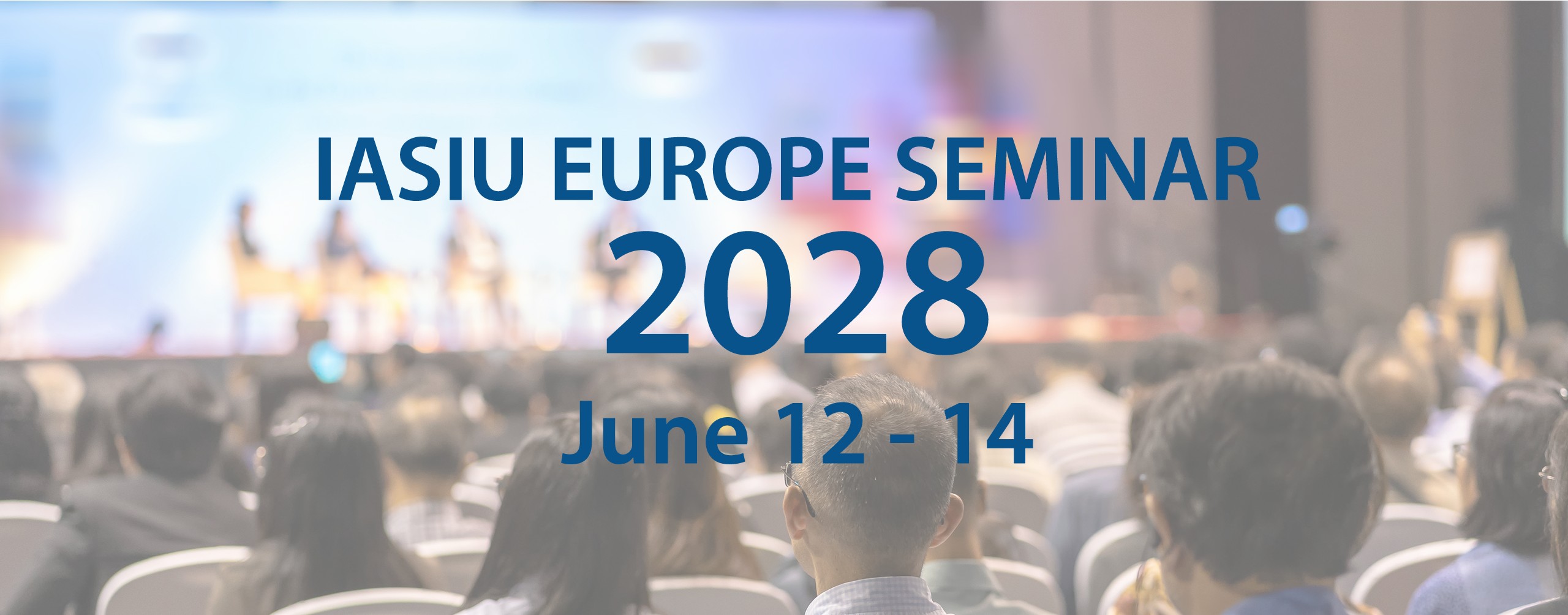 IASIU Europe Seminar 2028, June 12 - 14